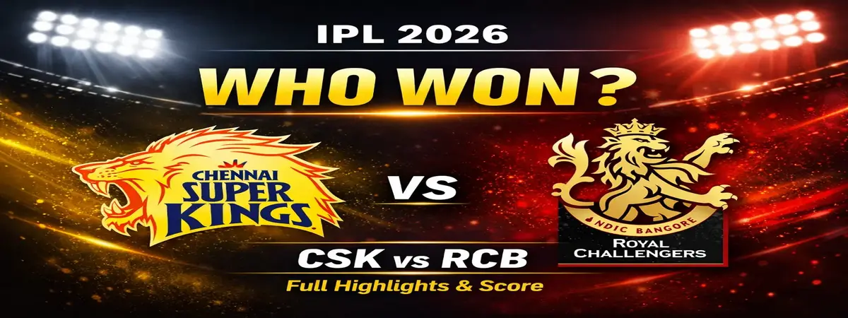 IPL 2026 match result graphic showing Chennai Super Kings vs Royal Challengers Bengaluru with ‘Who Won?